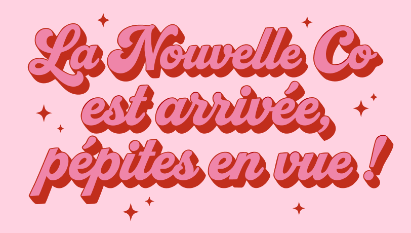 La Nouvelle Co est arrivée, pépites en vue !